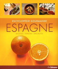 Marion Trutter - Espagne - Encyclopédie gourmande : recettes, terroirs, spécialités.
