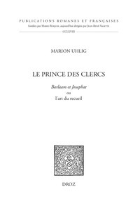 Marion Uhlig - Le prince des clercs - Barlaam et Josaphat ou l'art du recueil.