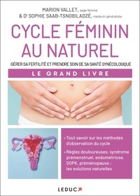 Marion Vallet et Sophie Saab-Tsnobiladzé - Cycle féminin au naturel - Le grand livre.