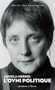 Angela Merkel, l'OVNI politique