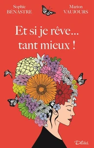 Et si je rêve… tant mieux !