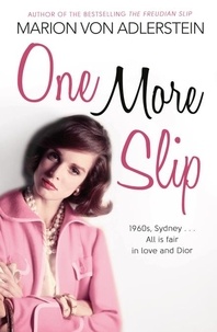 Marion Von Adlerstein - One More Slip - 1960s, Sydney … All is fair in love and Dior.
