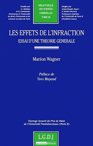 Marion Wagner - Les Effets de l'infraction - Essai d'une théorie générale.