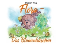 Marion Walz - Flora das Blumenbärchen.