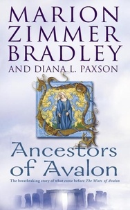 Marion Zimmer Bradley et Diana L. Paxson - Ancestors of Avalon.
