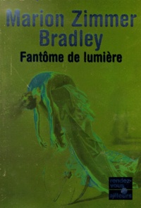 Marion Zimmer Bradley - Fantome De Lumiere.