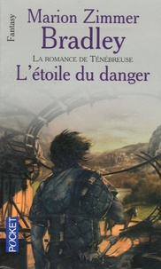 Marion Zimmer Bradley - La romance de Ténébreuse Tome 4 : L'Etoile du danger.
