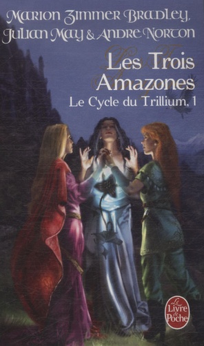 Le Cycle du Trillium Tome 1 Les Trois Amazones