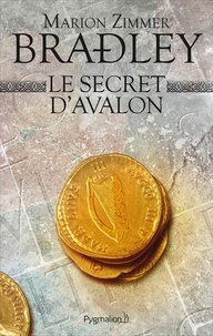 Marion Zimmer Bradley - Le secret d'Avalon.