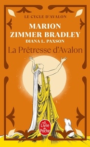 Marion Zimmer Bradley et Diana Paxson - Les Dames du Lac Tome 4 : La Prêtresse d'Avalon.