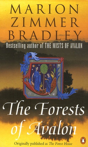 Marion Zimmer Bradley - The forests of Avalon.