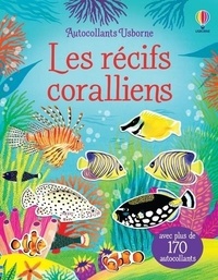 Mariona Cabassa et Kristie Pickersgill - Les récifs coralliens - Avec plus de 170 autoollants.