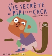 Mariona Tolosa Sisteré - La vie secrète du pipi et du caca.