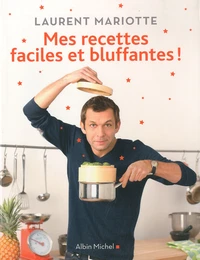 Mes recettes faciles et bluffantes !