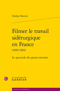 Filmer le travail sidérurgique en france (1896-1983)