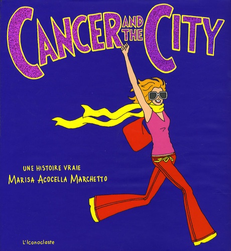 Marisa Acocella Marchetto - Cancer and the City.