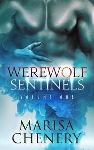  Marisa Chenery - Werewolf Sentinels-Volume One.