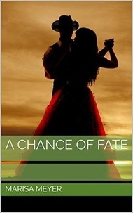  Marisa Meyer - A Chance of Fate.