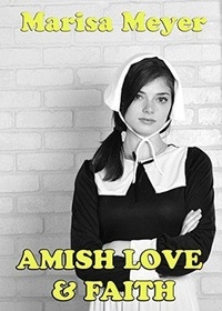  Marisa Meyer - Amish Love &amp; Faith.