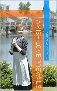  Marisa Meyer - Amish Love Prevails.