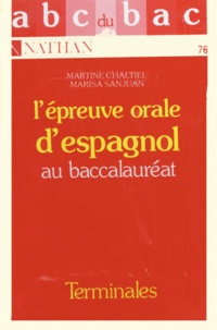 Marisa Sanjuan et Martine Chaltiel - L'Epreuve Orale D'Espagnol Au Baccalaureat. Avec Cassette.