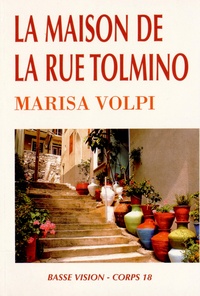 Marisa Volpi - La maison de la rue Tolmino.