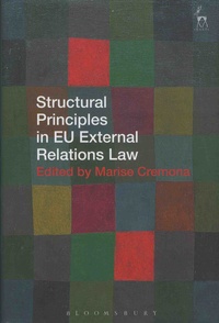 Marise Cremona - Structural Principles in EU External Relations Law.