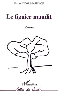 Marise Fidore-Parichon - Le figuier maudit.