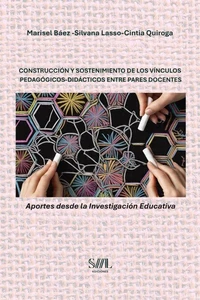 Construcción y sostenimiento de los vínculos pedagógicos-didácticos entre pares docentes. Aportes desde la Investigación Educativa