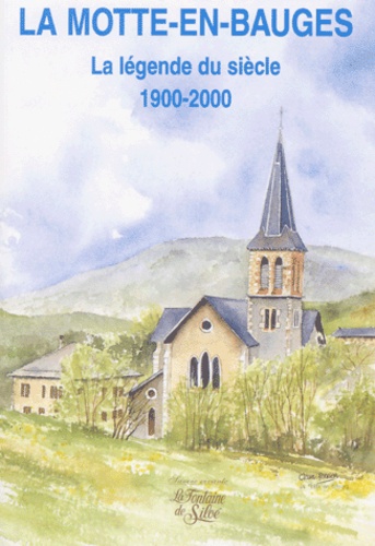 Marisie Moine - La Motte-En-Bauges. La Legende Du Siecle 1900-2000.