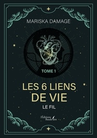 Mariska Damage - Les 6 liens de vie - Tome 1, Le fil.