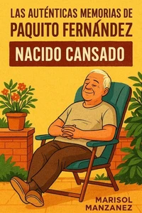 LAS AUTÉNTICAS MEMORIAS DE PAQUITO FERNÁNDEZ