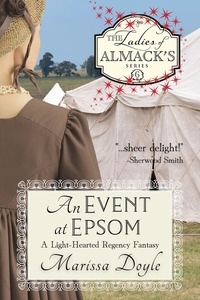  Marissa Doyle - An Event at Epsom: A Light-hearted Regency Fantasy - The Ladies of Almack's, #6.