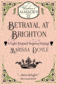 Betrayal at Brighton: A Light-hearted Regency Fantasy