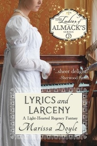 Marissa Doyle - Lyrics and Larceny: A Light-hearted Regency Fantasy - The Ladies of Almack's, #3.
