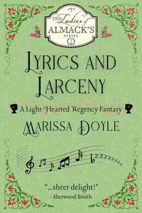 Lyrics and Larceny: A Light-hearted Regency Fantasy