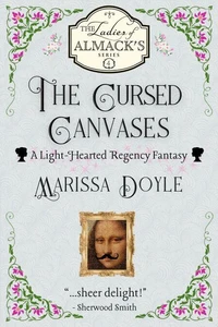 The Cursed Canvases: A Light-Hearted Regency Fantasy