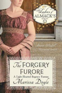  Marissa Doyle - The Forgery Furore: a Light-hearted Regency Fantasy - The Ladies of Almack's, #1.