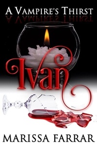  Marissa Farrar - A Vampire's Thirst: Ivan.