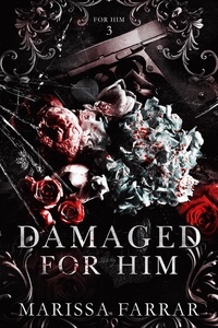  Marissa Farrar - Damaged for Him - For Him, #3.