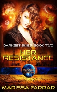  Marissa Farrar - Her Resistance: Planet Athion - Darkest Skies, #2.