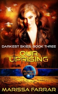  Marissa Farrar - Our Uprising: Planet Athion - Darkest Skies, #3.