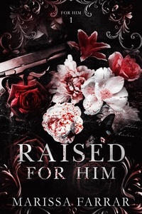  Marissa Farrar - Raised For Him - For Him, #1.