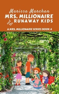  Marissa Marchan - Mrs. Millionaire and the Runaway Kids - 4, #1.