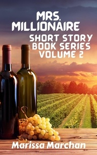  Marissa Marchan - Mrs. Millionaire Short Story Book Series Volume 2.