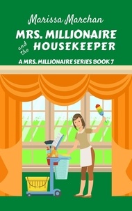 Marissa Marchan - Mrs. Millionaire and the Housekeeper - 7, #2.
