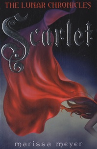 Marissa Meyer - The Lunar Chronicles - Scarlet.