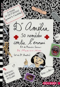 Marissa Moss - Dr Amélia : 50 remèdes contre l'ennui + Kit de Premiers Secours.