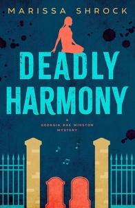  Marissa Shrock - Deadly Harmony - Georgia Rae Winston Mysteries, #4.