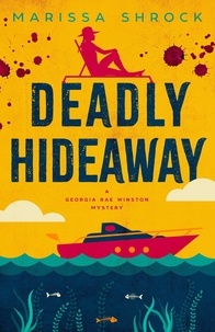  Marissa Shrock - Deadly Hideaway - Georgia Rae Winston Mysteries, #5.